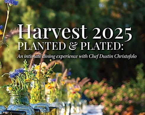 Harvest 2025 - Planted & Plated