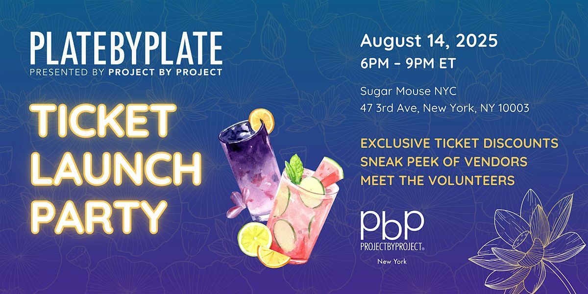 [FREE] Plate by Plate 2025 Ticket Launch Party
