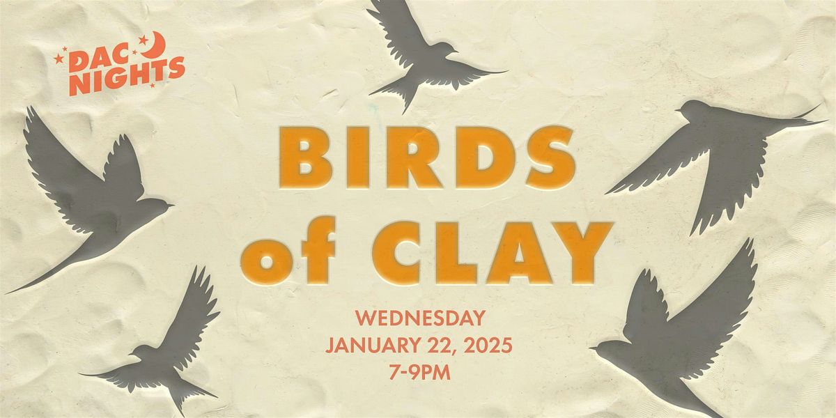 DAC Nights: Birds of Clay