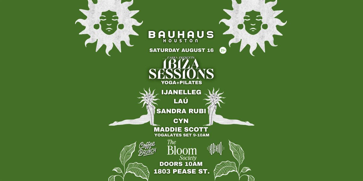 IBIZA SESSIONS: Yoga+Pilates(Class 9AM) Doors 10AM @ Bauhaus