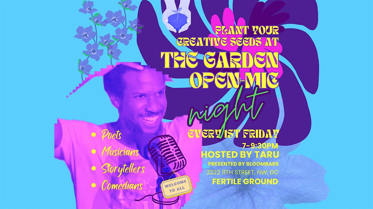 The Garden Open Mic w\/Host Taru Marcellus