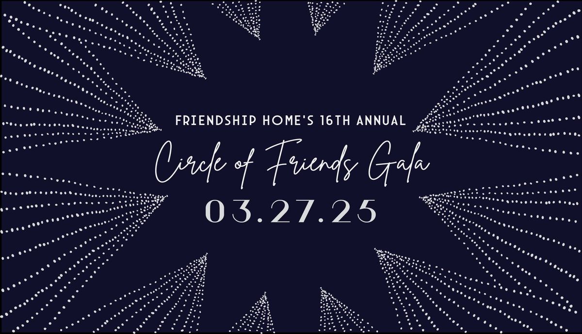 16th Annual Circle of Friends Gala