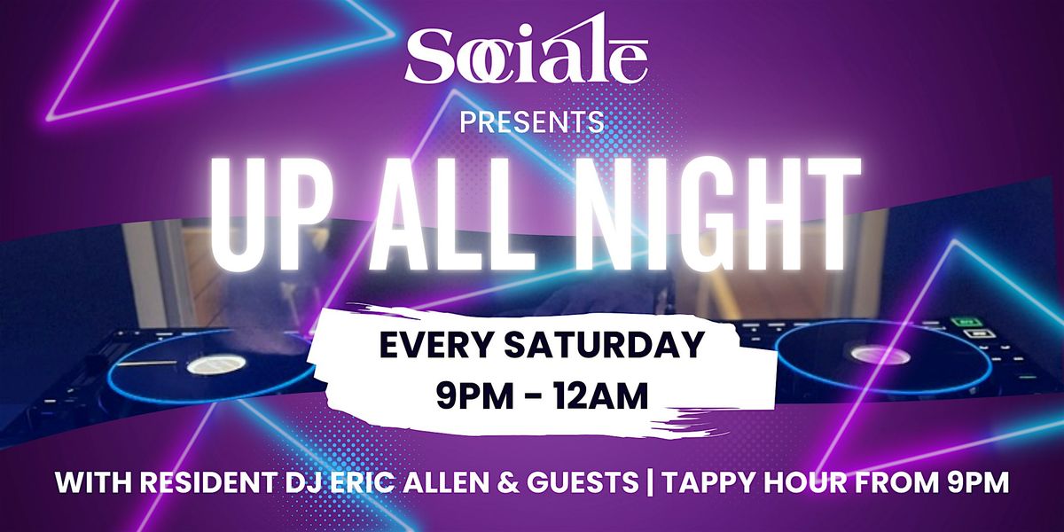 Up All Night at Sociale!