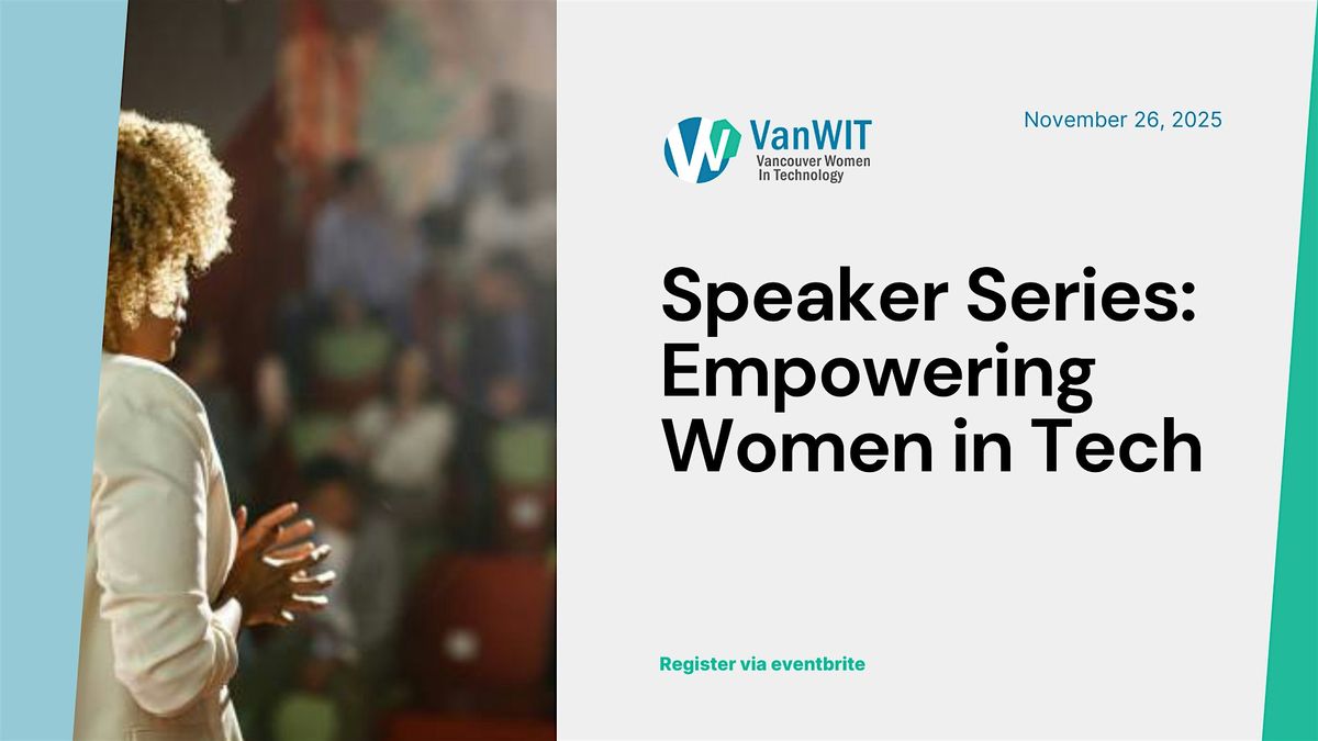 VanWIT Speaker Series: Empowering Women in Tech