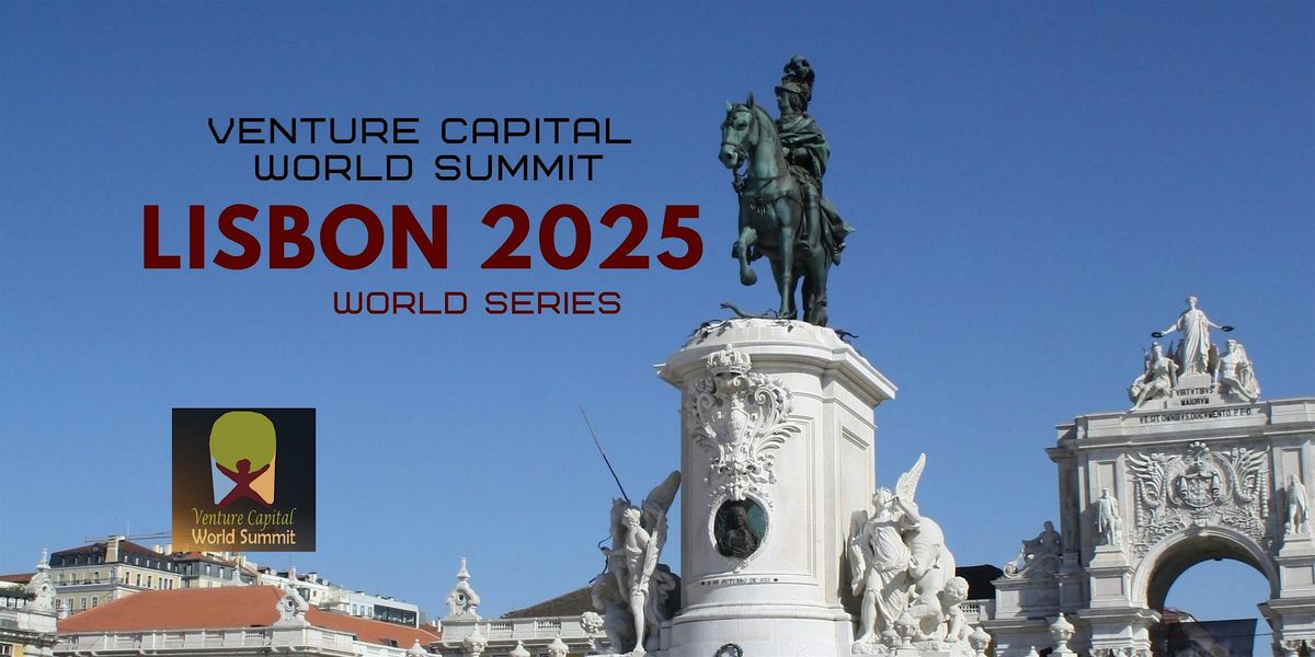 Lisbon 2025 Venture Capital World Summit