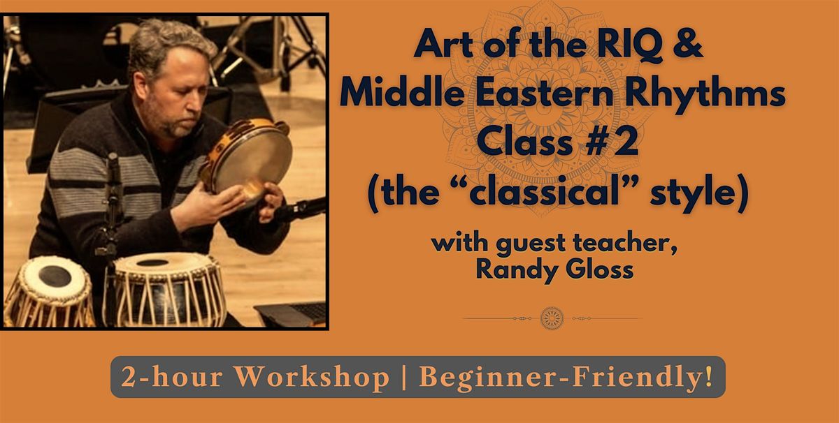 Jan 26: The Art of the RIQ w\/ guest teacher Randy Gloss ("Classical" style)