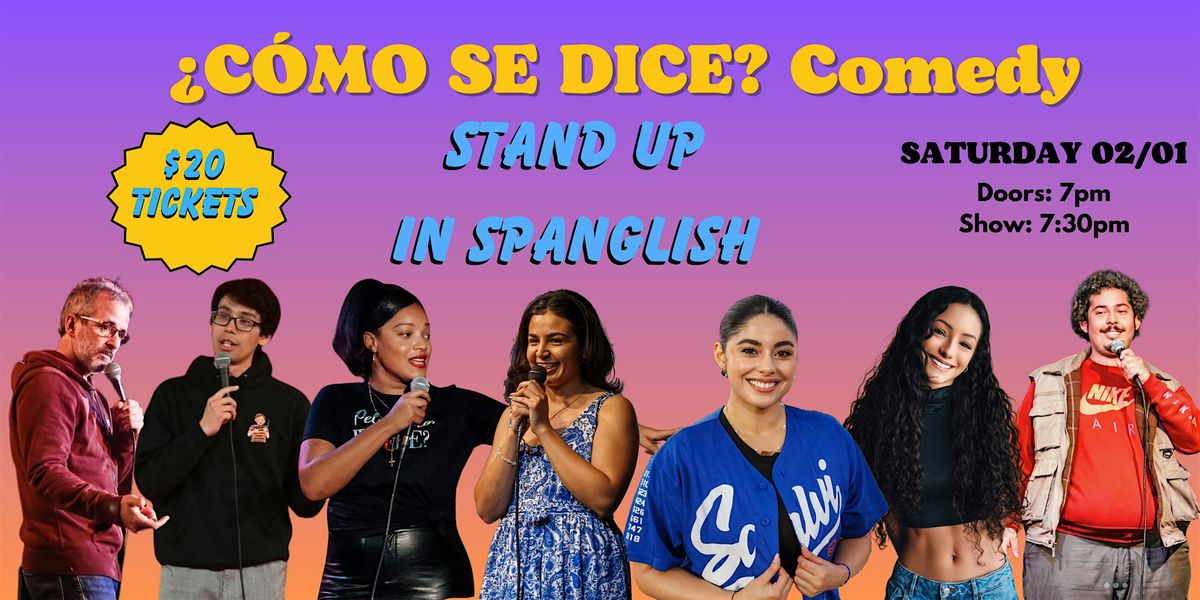 \u00bfC\u00f3mo Se Dice? Comedy -  Stand Up in Spanglish