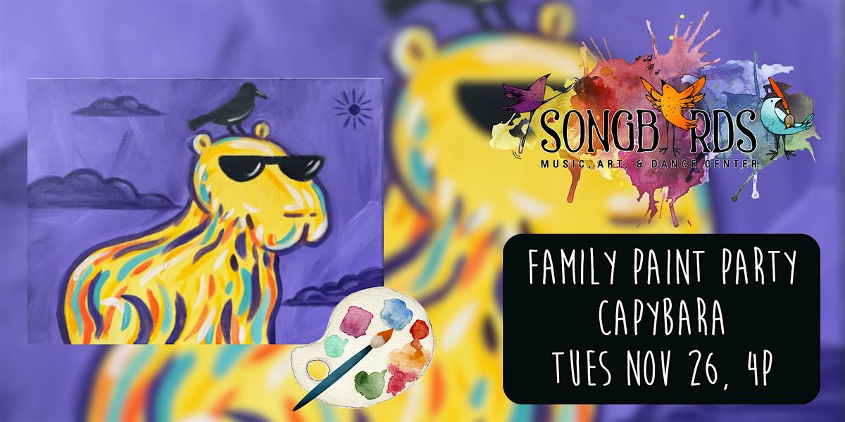 Family Paint Party at Songbirds- Capybara