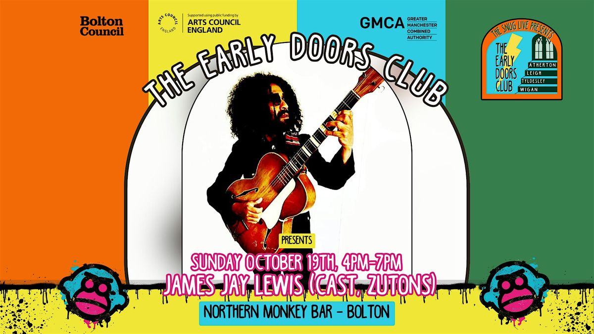Early Doors Club - Northern Monkey w\/ James Jay Lewis (Cast, The Zutons)
