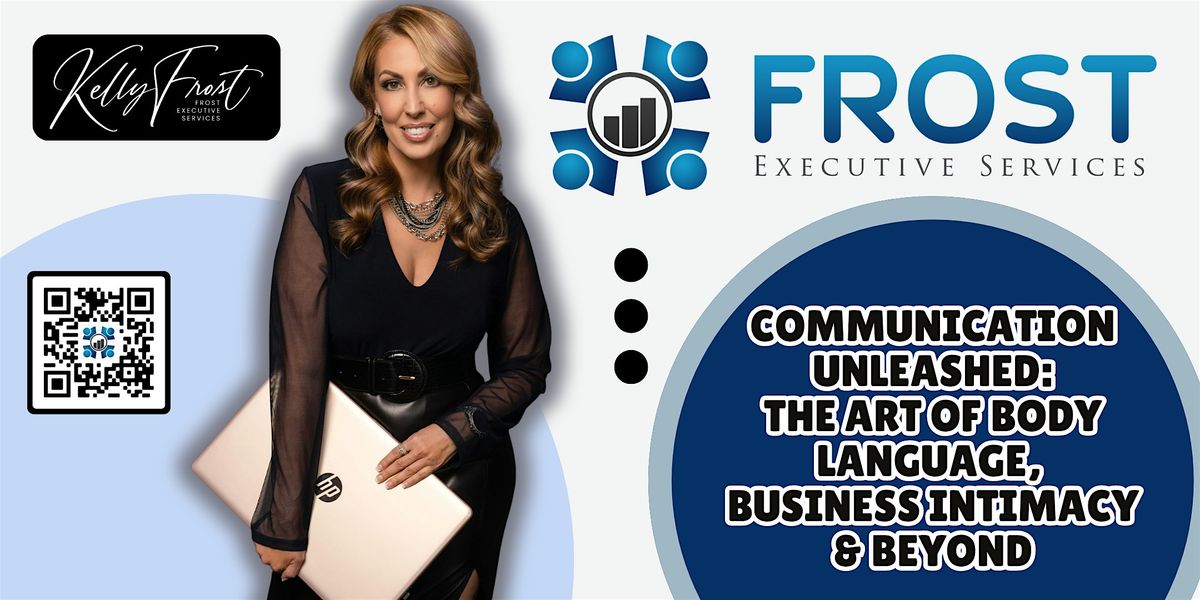 Communication Unleashed:The Art of Body Language,Business Intimacy & Beyond