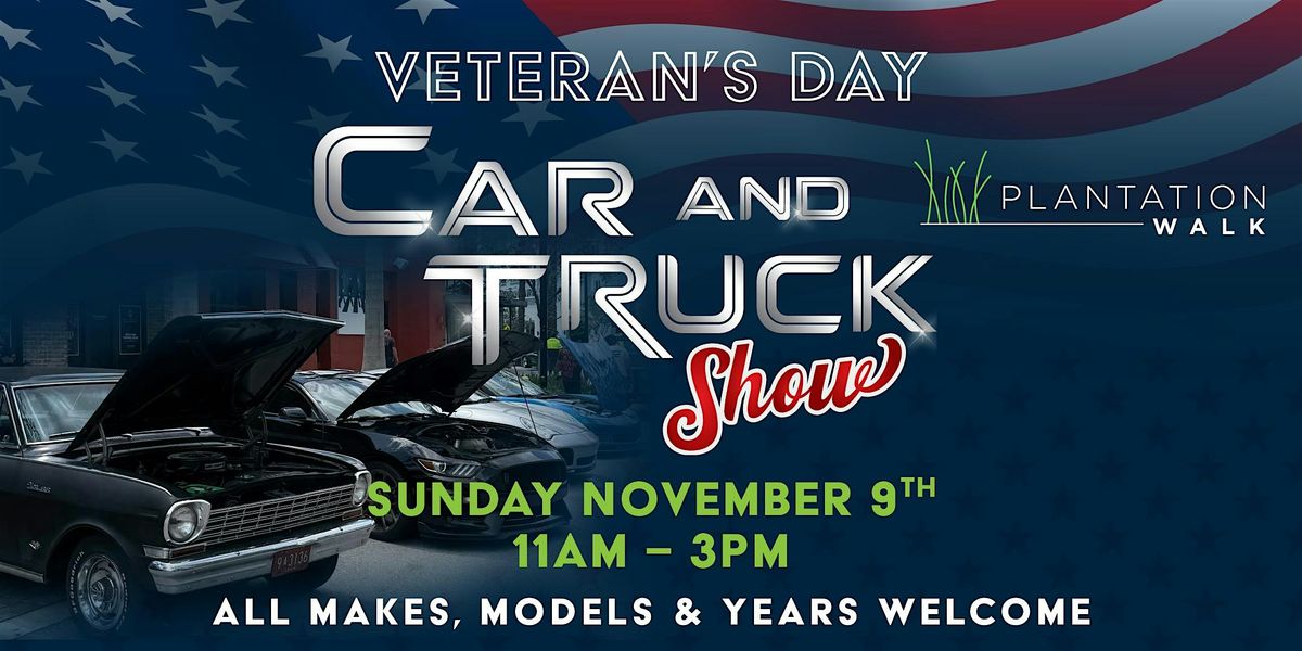 Plantation Walk's 3rd Annual Veterans Day Car & Truck Show and Celebration