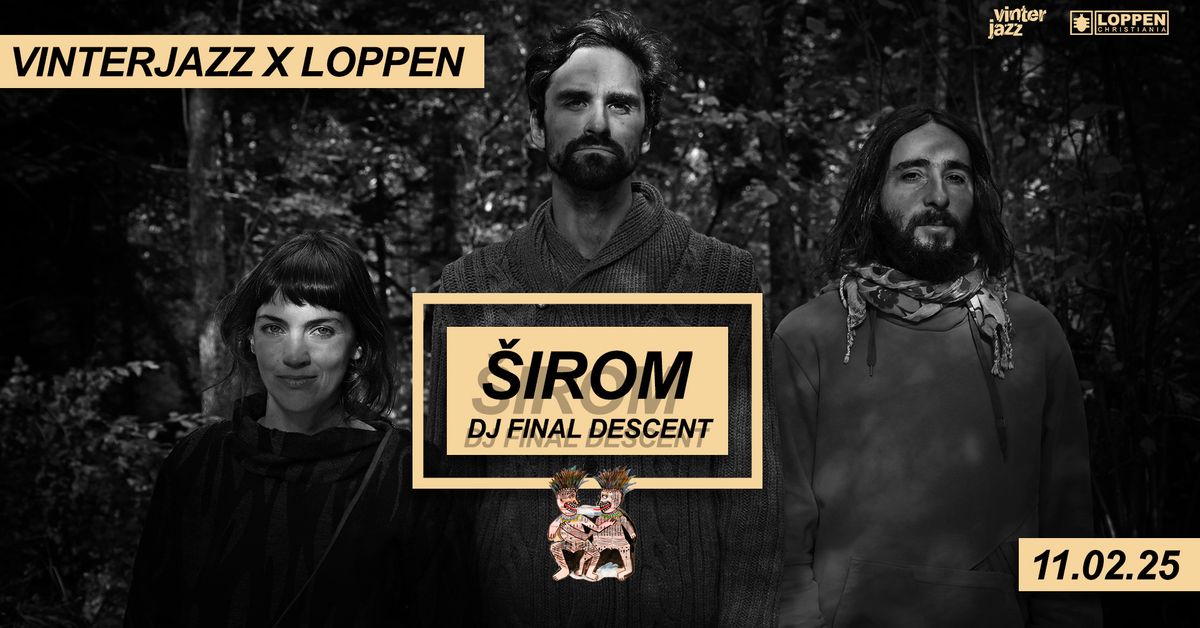 Vinterjazz x Loppen: \u0160irom (SI) + Final Descent (DJ set) \/\/ Loppen