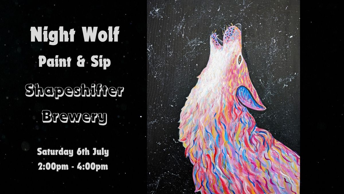 Night Wolf - Paint & Sip at Shapeshifter Brewery