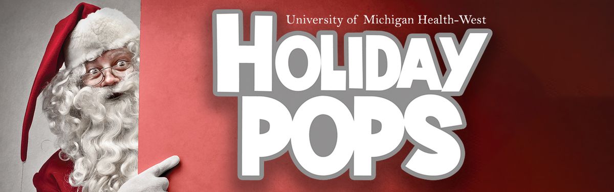 Grand Rapids Symphony: University of Michigan Health - West Holiday Pops