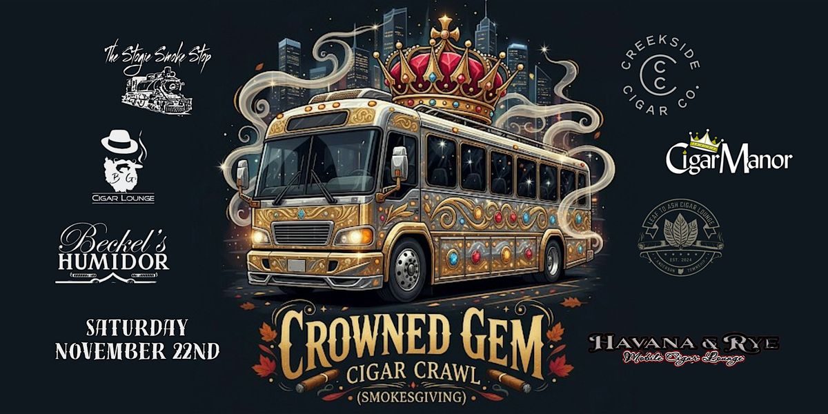 Crowned Gem Cigar Crawl Smokesgiving