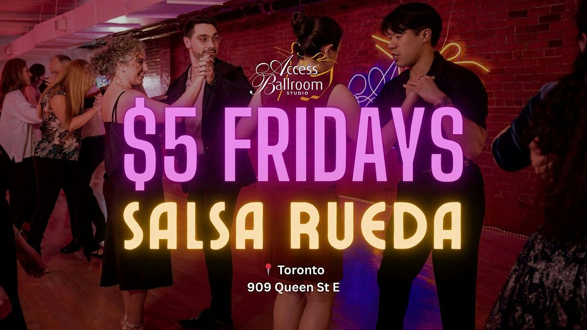 $5 Fridays - Salsa Rueda - Access Ballroom - Toronto