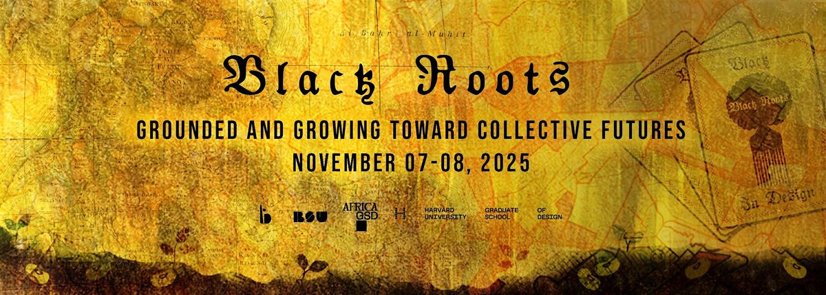 Black Roots: Grounded and Growing Toward Collective Futures
