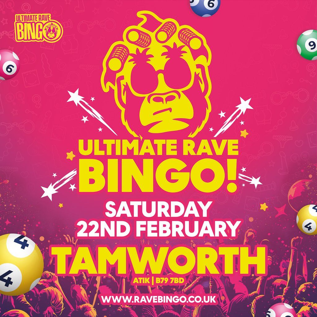 Ultimate  Rave Bingo \/\/ Tamworth \/\/ Saturday 22nd February