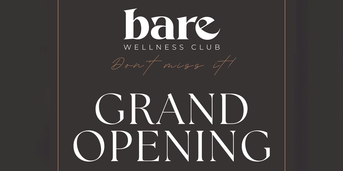 Bare Wellness Club Grand Opening + One Year Anniversary