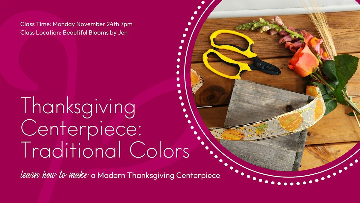 Thanksgiving Centerpiece- Traditional Fall Colors in a Modern Design