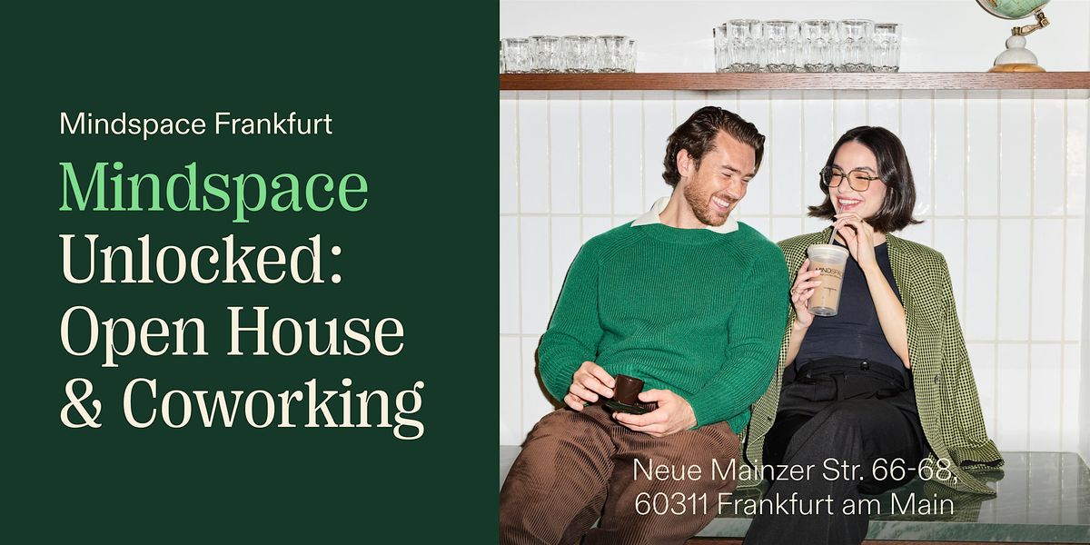 Mindspace Unlocked: Open House & Coworking Frankfurt