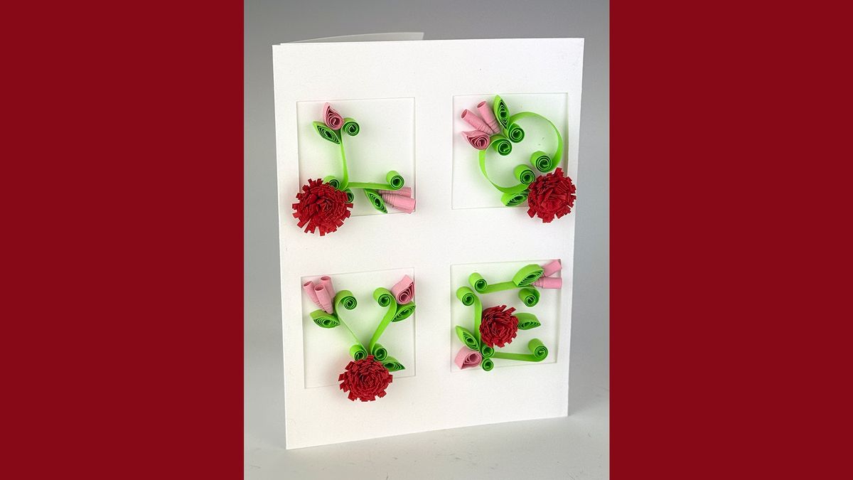 \u201cLove\u201d Card, Quilled Project Class with Lana!