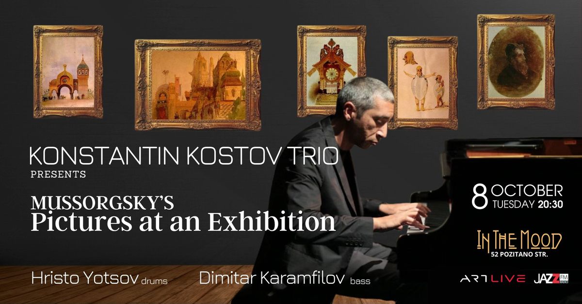 Konstantin Kostov Trio presents Mussorgsky's Pictures at an Exhibition