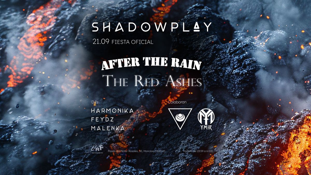 Shadowplay + Fiesta oficial After the Rain - The Red Ashes 