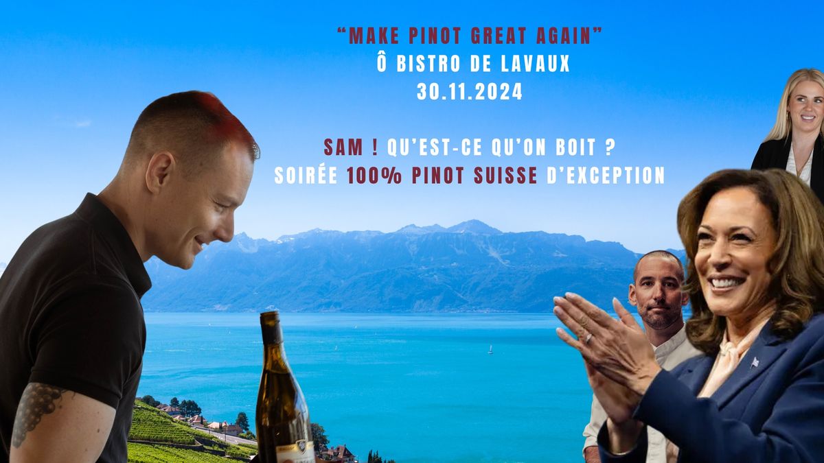 Soir\u00e9e 100% Pinot suisse d\u2019exception \u00d4 Bistro de Lavaux le 30 novembre !