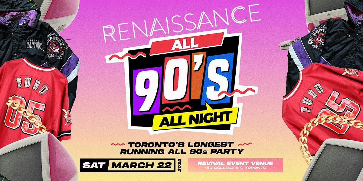 RENAISSANCE - ALL 90s w\/DJ Danny D, 4Korners, Mista Jiggz, Agile, & Vicious