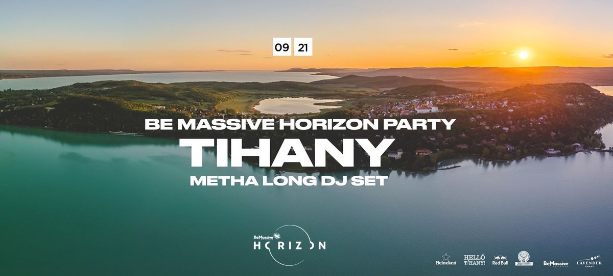 Be Massive Horizon Party  Tihany x Echo Terrace x Metha  long dj szet 