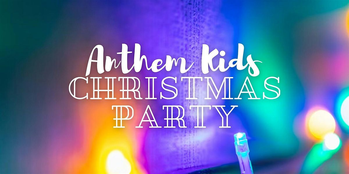 Anthem Kids Christmas Party