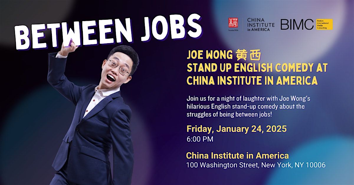 Between Jobs \u2014 Joe Wong Stand Up Comedy at China Institute in America