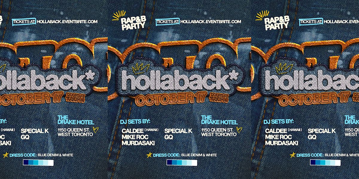 Hollaback \u2022 RAP&B Party Toronto \u2022 Friday October 17 \u2022 Drake Hotel Lounge
