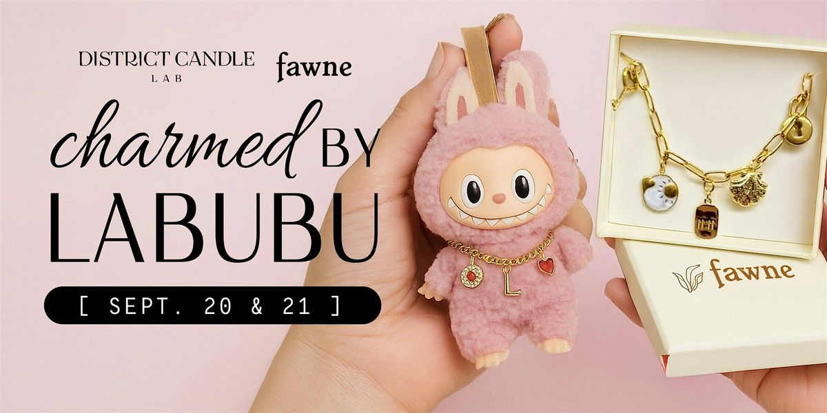 Charmed by Labubu at District Candle Lab Mosaic District