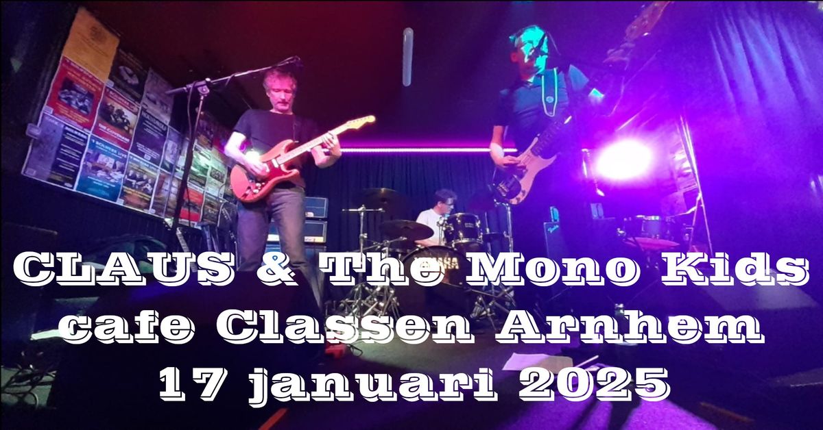 CLAUS en The Mono Kids in cafe Classen Arnhem!