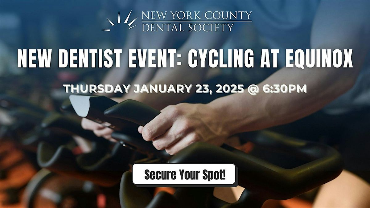 New Dentist Event: Cycling at Equinox