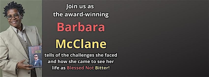 Blessed Not Bitter: The Barbara McClane Journey