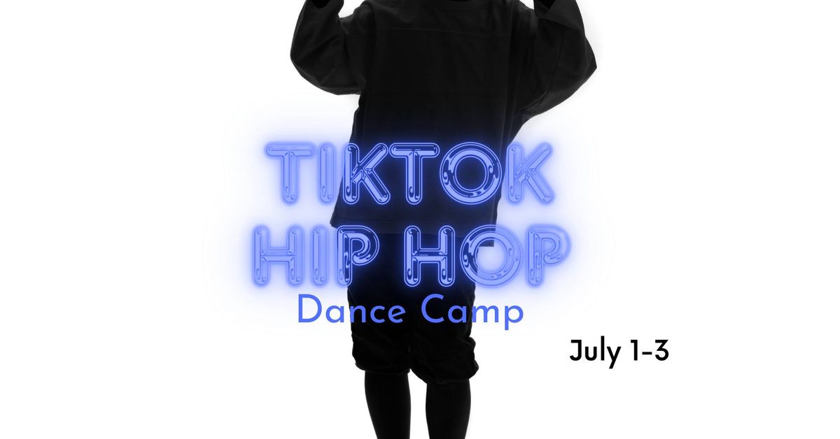 TikTok Hip Hop Dance Camp
