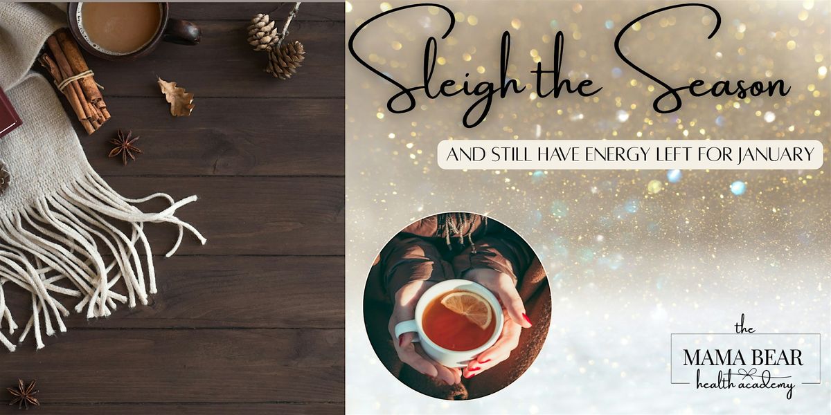 Sleigh the Season and Still Have Energy Left for January
