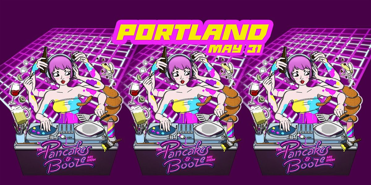 The Portland Pancakes & Booze Art Show (Artist & Vendor Reservations Only)