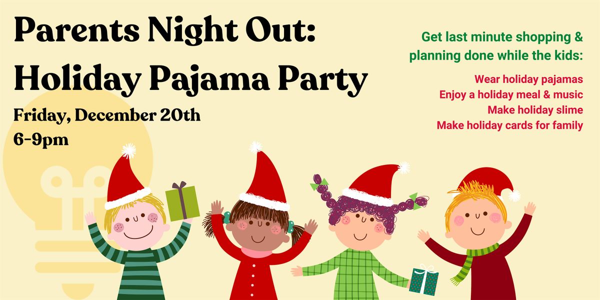 Parents Night Out - Holiday Pajama Party