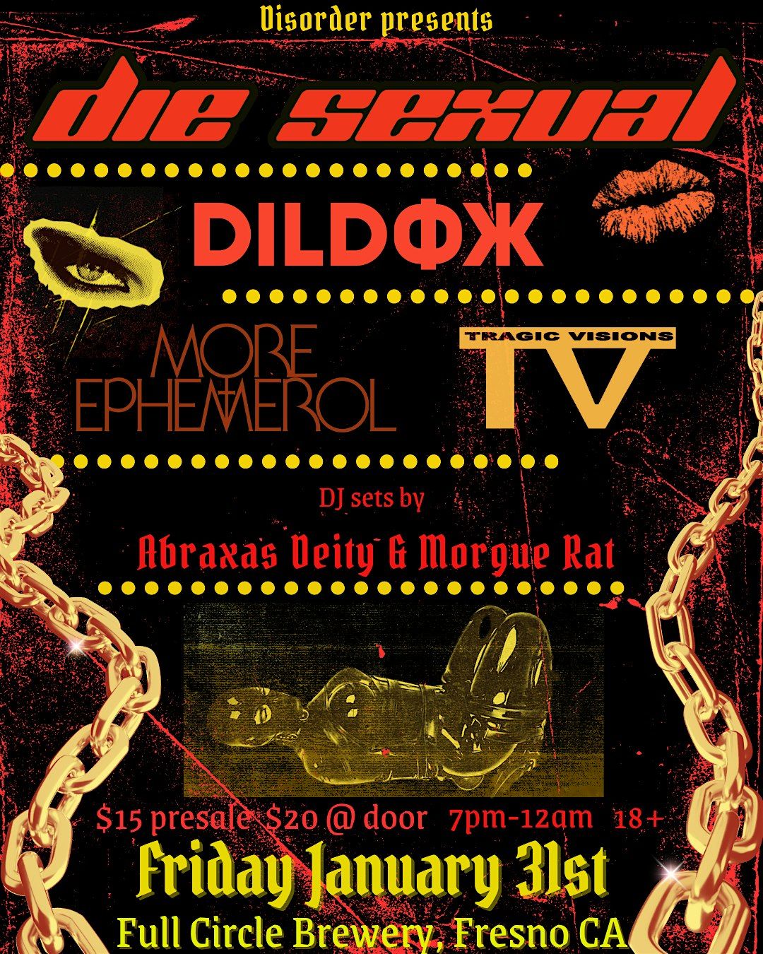 Disorder Presents Die Sexual Dildox More Ephemerol Tragic Visions plus DJs