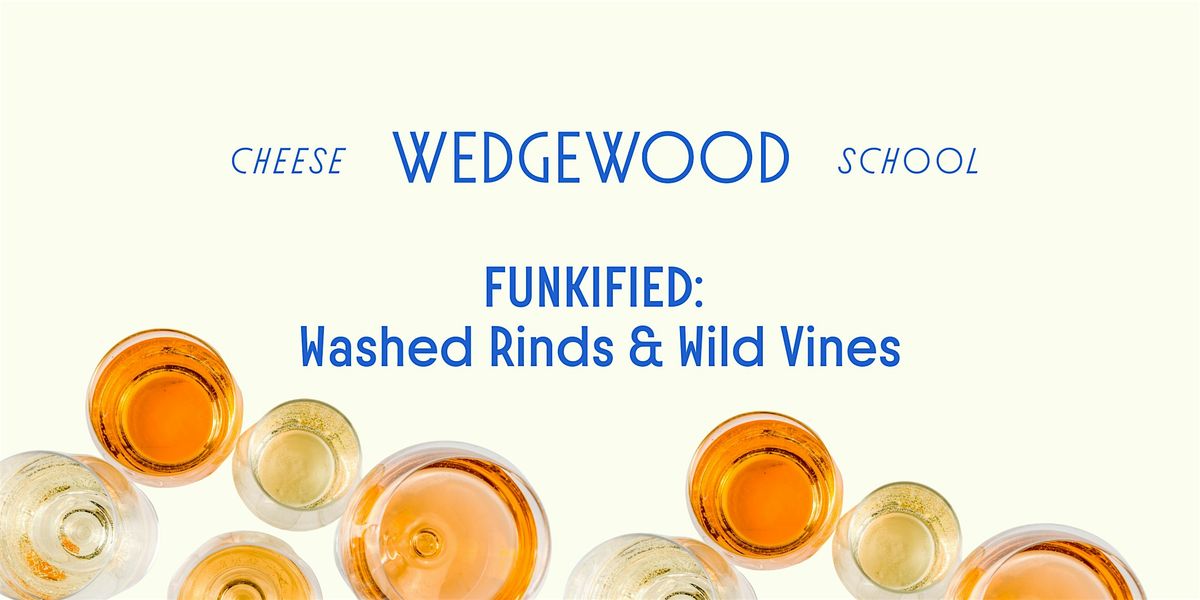 Funkified: Washed Rinds & Wild Vines