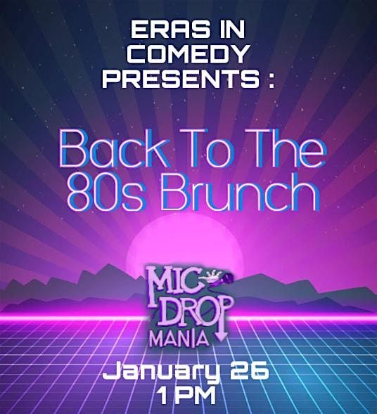 Eras in Comedy Presents: Back to the 80\u2019s Brunch