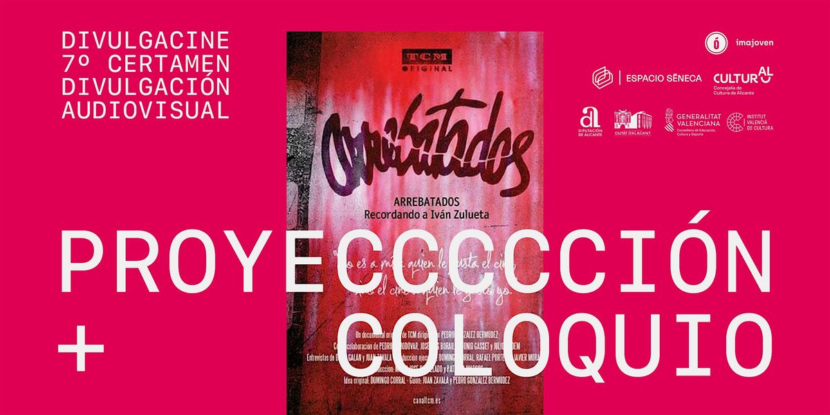 \u00abArrebatados. Recordando a Iv\u00e1n Zulueta\u00bb (2010) Proyecci\u00f3n y coloquio