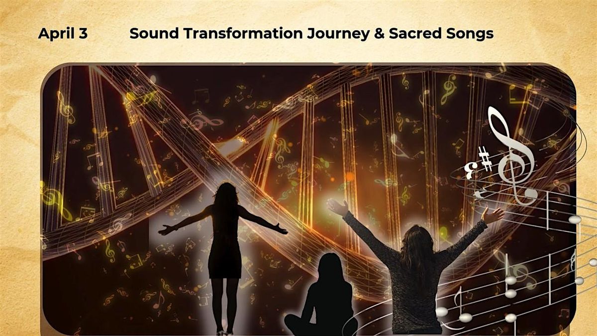 Sound Transformational Journey & Sacred Songs