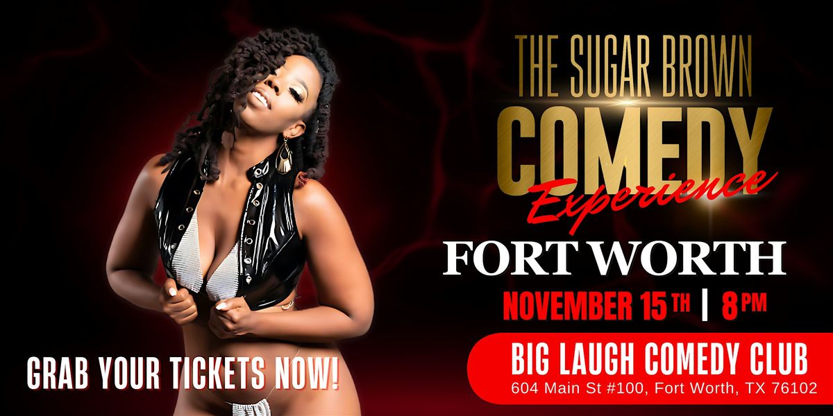 The Sugar Brown Comedy Experience | Fort Worth