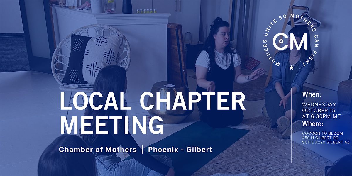 PHOENIX\/GILBERT - Chamber of Mothers Local Chapter Meeting