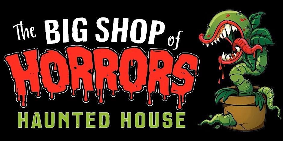 The BIG Shop of Horrors Haunted House